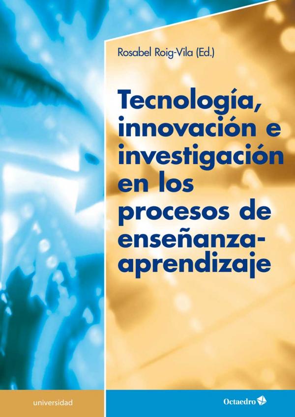 Tecnología, innovación e investigación en los procesos de enseñanza-aprendizaje.