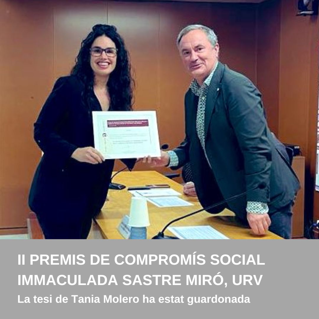 TANIA MOLERO HAS BEEN AWARDED AT THE II INMACULADA SASTRE MIRÓ SOCIAL COMMITMENT AWARDS FROM THE URV