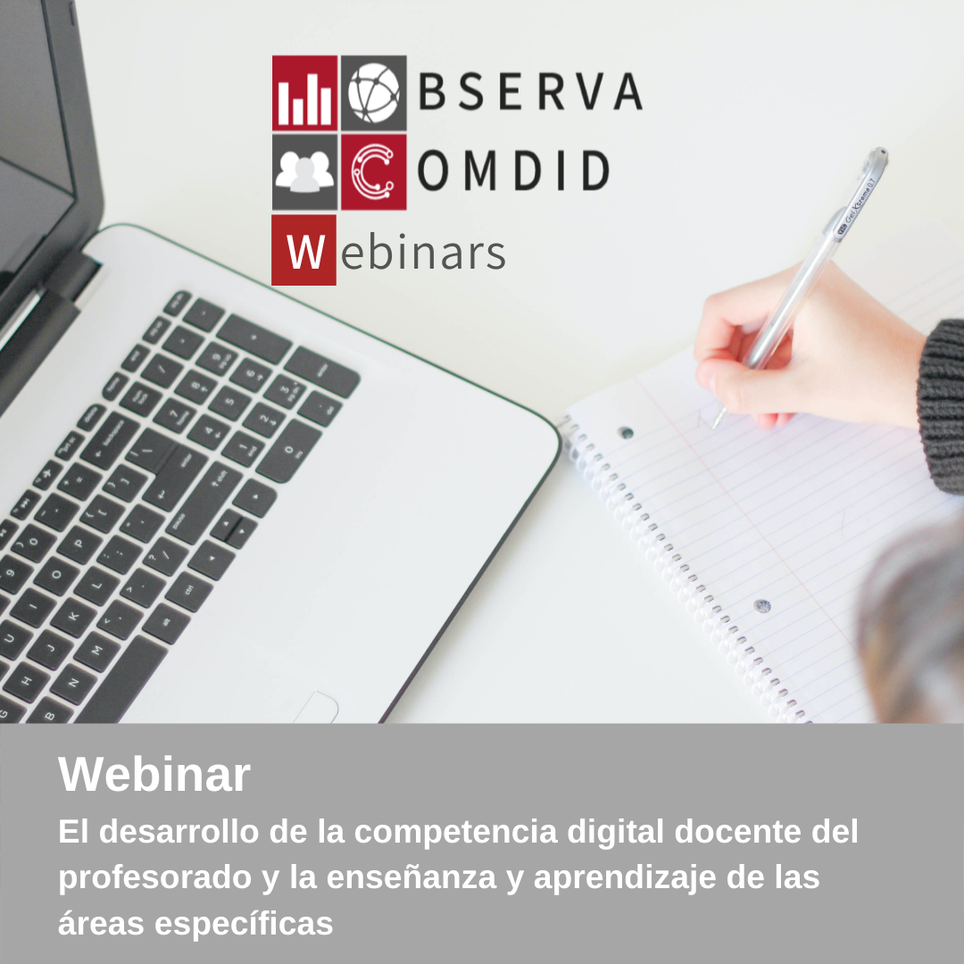 Webinar - The development of the digital competence of the teachers and the teaching and learning of the specific areas