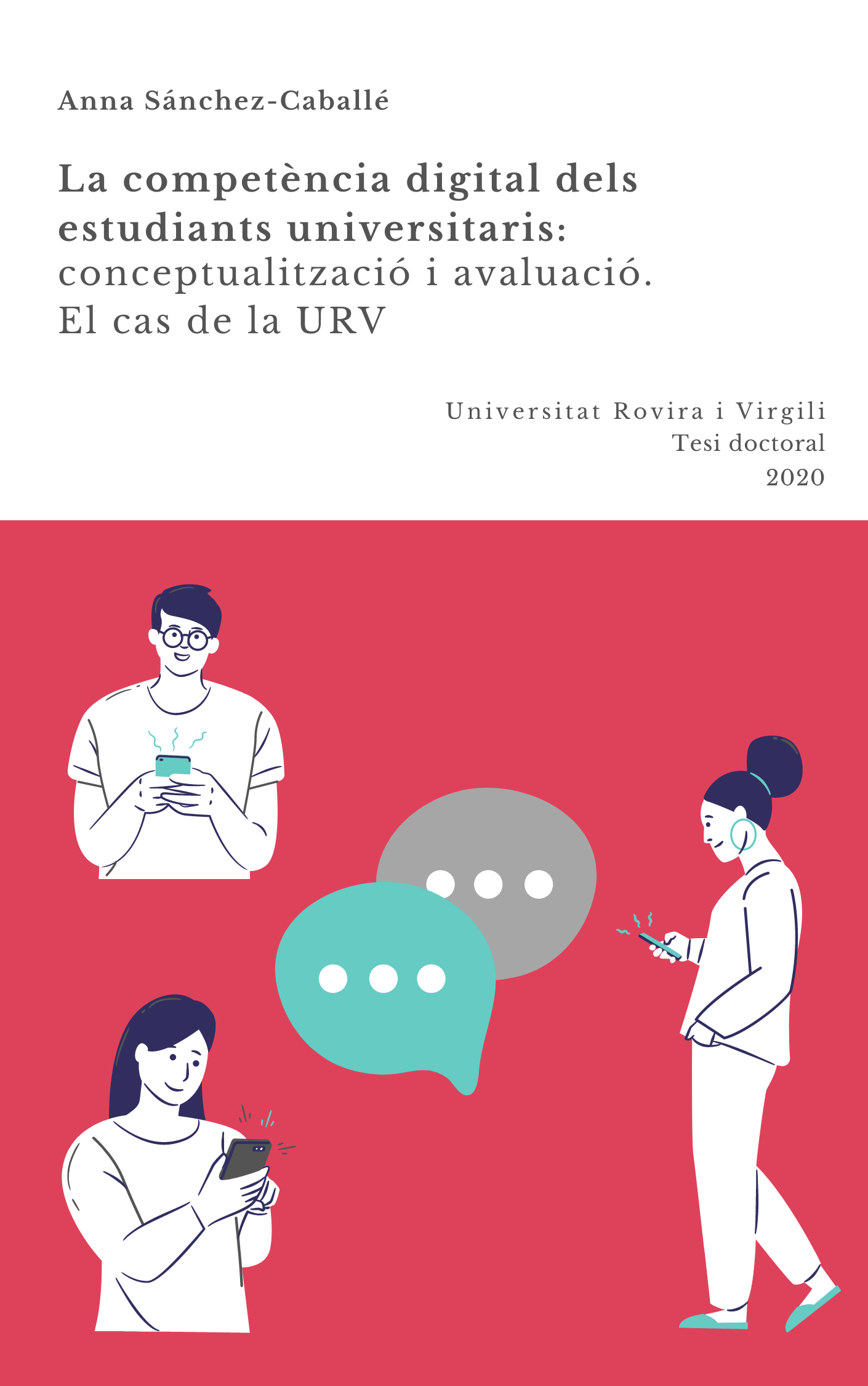 La competència digital dels estudiants universitaris: conceptualització i avaluació. El cas de la urv.