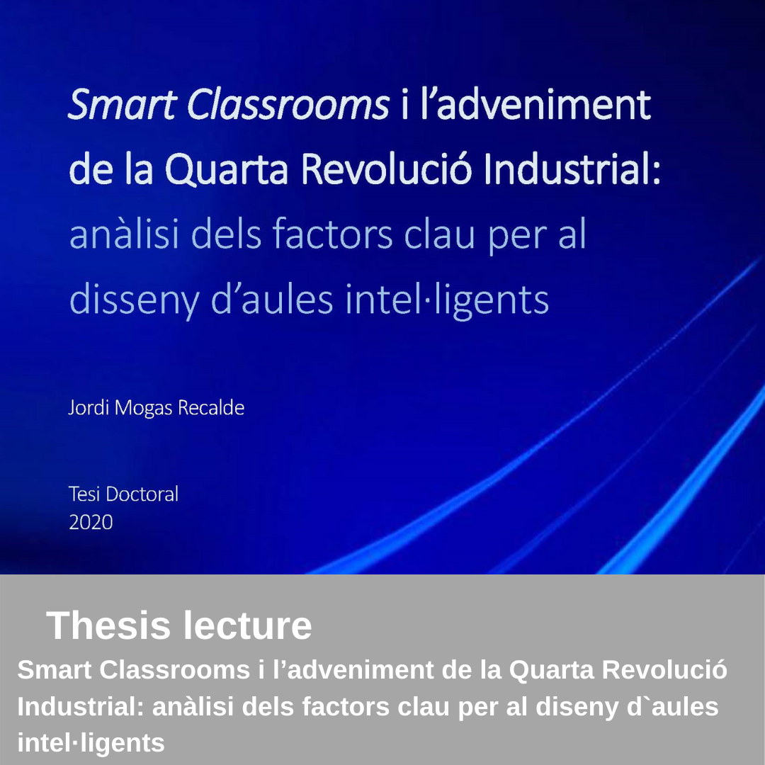 THESIS DEFENSE: Smart Classrooms i l’adveniment de la Quarta Revolució Industrial: anàlisi dels factors clau per al disseny d'aules intel·ligents